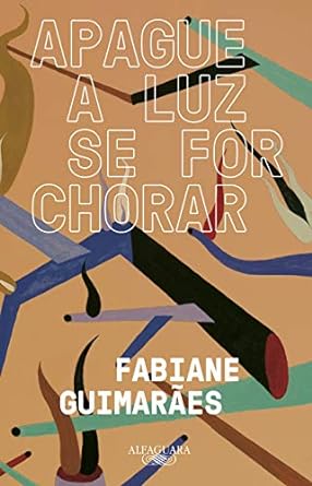 Apague a Luz Se For Chorar Fabiane Guimaraes